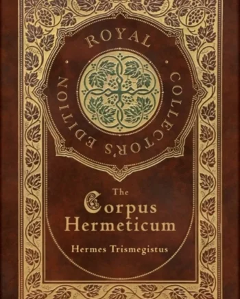 The Corpus Hermeticum Royal Collector Edition Case Laminate Hardcover With Jacket - Royal Classics Hardback  - 9781774378458