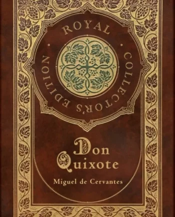 Don Quixote Royal Collector Edition Case Laminate Hardcover With Jacket - Royal Classics Hardback  - 9781774378625