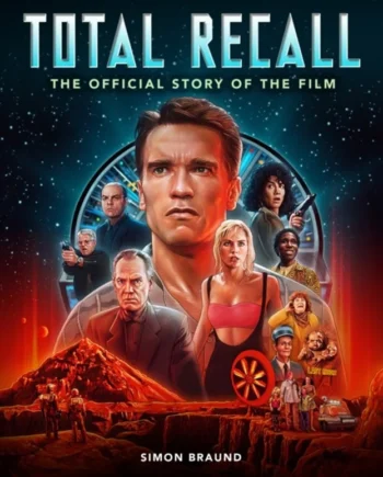 Total Recall: The Official Story The Film - Titan Books Ltd Hardback  - 9781803360348