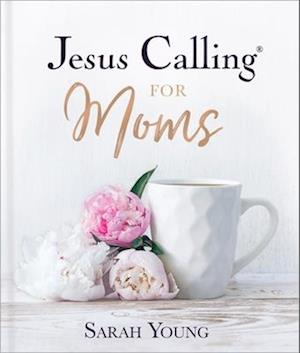 Amp Jesus Calling For Moms Padded Hardcover With Full Scripturesamp Sarah Young Bog - Sarah Young Hardback  - 9781400229369