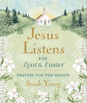 Amp Jesus Listens For Lent And Easter Padded Hardcover With Full Scripturesamp Sarah Young Bog - Sarah Young Hardback  - 9781400250875