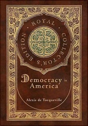 Amp Democracy America Royal Collectoramp Edition Annotated Case Laminate Hardcover With Jacket & Alexis Tocqueville Bog - Hardback  - 9781774760826