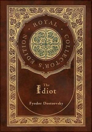 Amp The Idiot Royal Collectoramp Edition Case Laminate Hardcover With Jacketamp Fyodor Dostoevsky Bog - Hardback  - 9781774761359