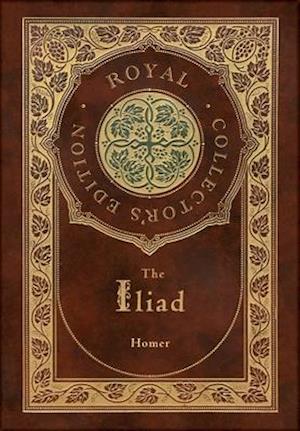 Amp The Iliad Royal Collectoramp Edition Case Laminate Hardcover With Jacketamp Homer Bog - Homer Hardback  - 9781774761649