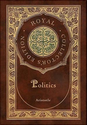 Amp Politics Royal Collectoramp Edition Case Laminate Hardcover With Jacketamp Aristotle Bog - Aristotle Hardback  - 9781774762493