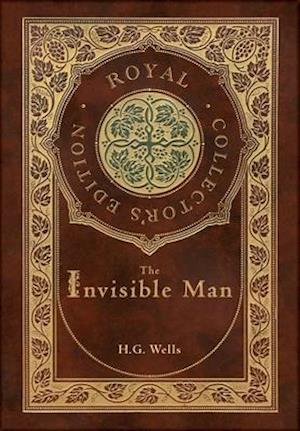 Amp The Invisible Man Royal Collectoramp Edition Case Laminate Hardcover With Jacket & Wells Bog - H. G. Wells Hardback  - 9781774762950