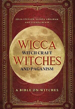 Amp Wicca Witch Craft Witches And Paganism Versionamp Julia Steyson Bog - Julia Steyson Hardback  - 9781914513220