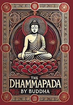 Amp The Dhammapada Collectoramp Edition Laminated With Jacketamp Buddha Bog - Buddha Hardback  - 9781998621408