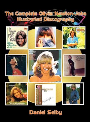 Amp The Complete Olivia Newton John Illustrated Discography & Daniel Selby Bog - Daniel Selby Hardback  - 9798887712451